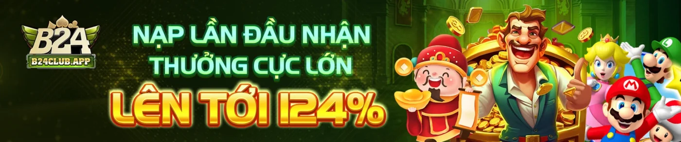 banner Nạp lần đầu nhận thưởng cực lớn lên tới 124%